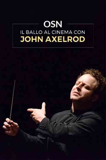 OSN: Il ballo al Cinema con John Axelrod Poster
