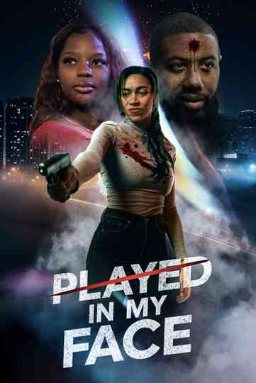 Played In My Face Poster