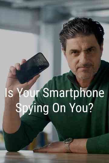 Is Your Smartphone Spying On You? Poster