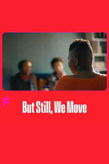But Still, We Move Poster