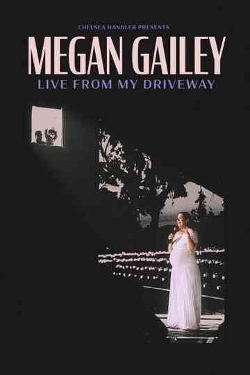 Megan Gailey: Live From My Driveway Poster