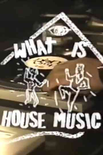 What is House? An Insider's Look at Dance Music Poster