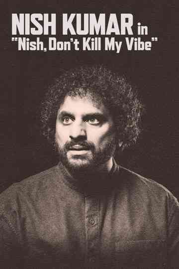 Nish Kumar: Nish, Don't Kill My Vibe Poster