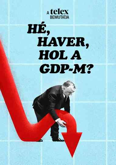 Hey, dude, where's my GDP? Poster