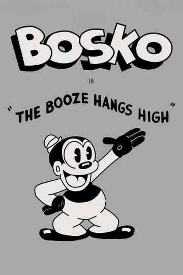 The Booze Hangs High poster