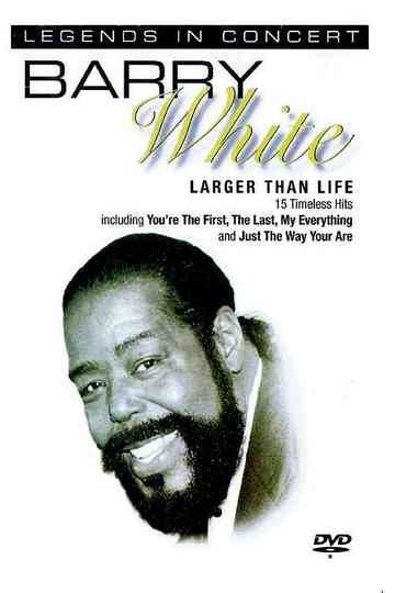 Barry White: In Concert - Larger than Life Poster