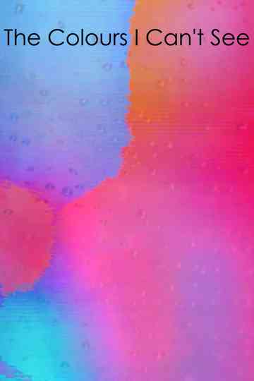 The Colours I Can't See Poster
