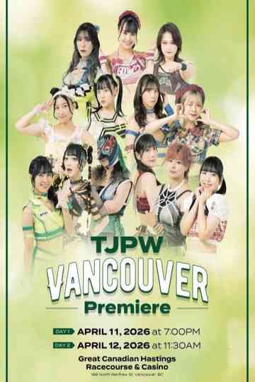 TJPW Vancouver Premiere ~ Day 1 Poster