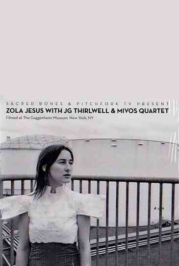 Zola Jesus with JG Thirlwell & Mivos Quartet Poster