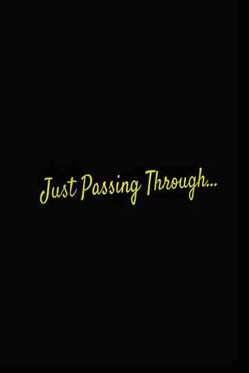 Just Passing Through... Poster