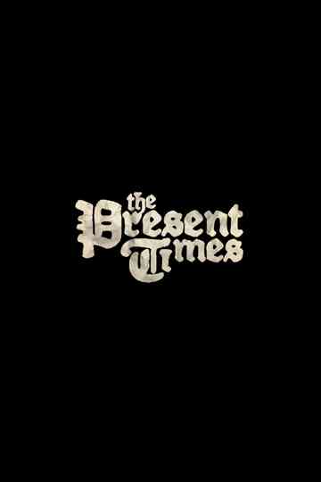 The Present Times Poster