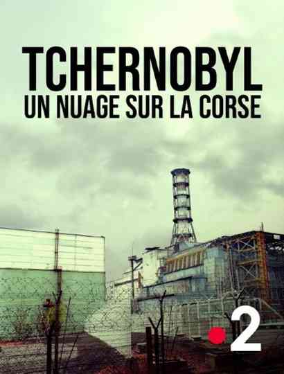 Tchernobyl, un nuage sur la Corse Poster