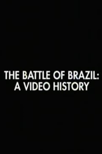 The Battle of Brazil A Video History