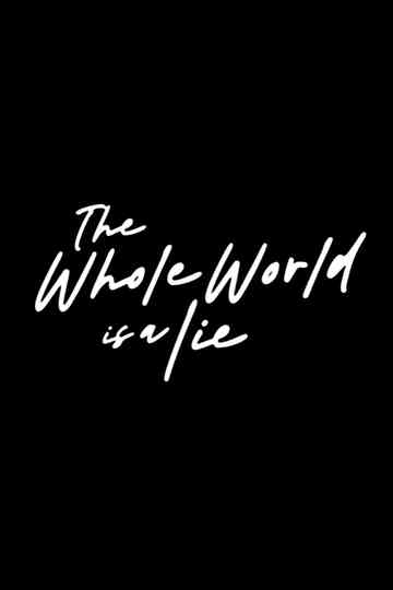 The Whole World Is a Lie Poster