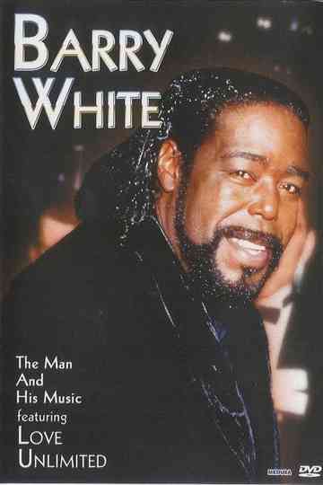 Barry White: The Man and His Music Poster