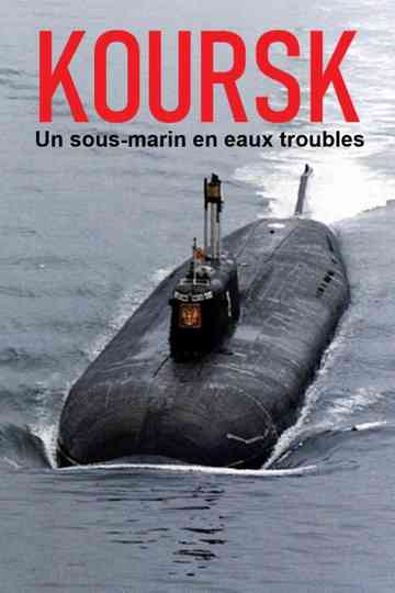 Kursk: A Submarine in Troubled Waters Poster