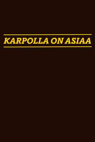 Karpolla on asiaa poster