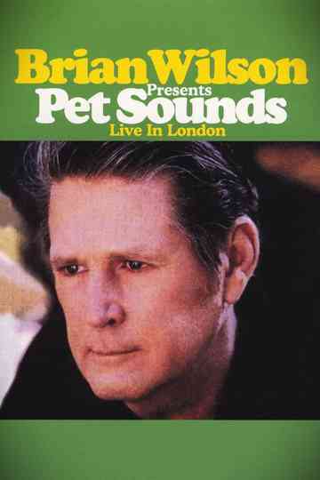 Brian Wilson: Presents - Pet Sounds Live in London Poster
