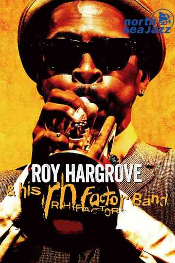 Roy Hargrove  The RH Factor  Live at North Sea Jazz Festival Poster