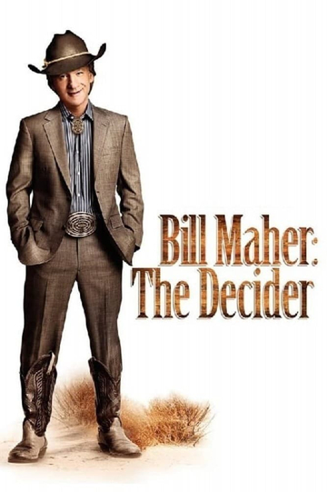 Bill Maher The Decider