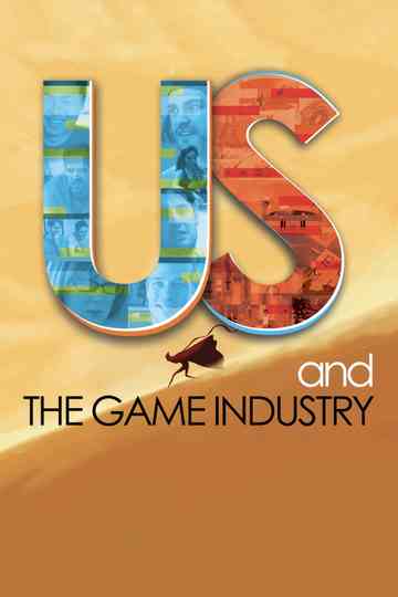 Us and the Game Industry Poster