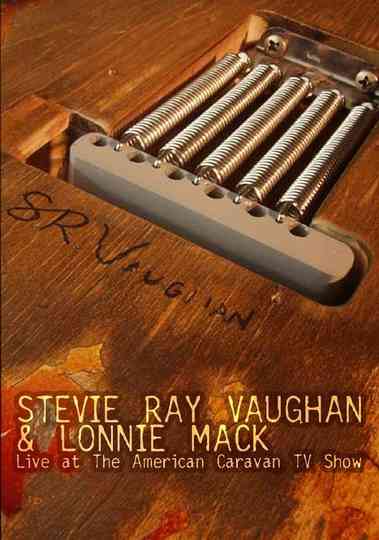 Stevie Ray Vaughan and Lonnie Mack: Live at the American Caravan TV Show Poster