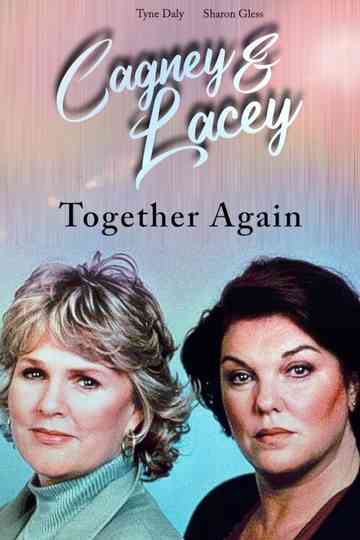Cagney Lacey Together Again Poster