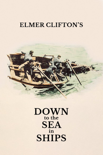 Down to the Sea in Ships Poster