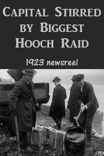 Capital Stirred by Biggest Hooch Raid Poster