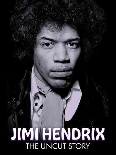 Jimi Hendrix The Uncut Story Poster