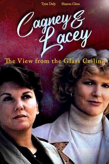 Cagney Lacey The View Through the Glass Ceiling Poster