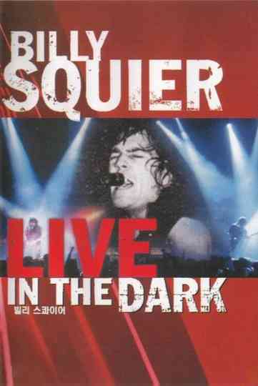 Billy Squier  Live in the Dark Poster
