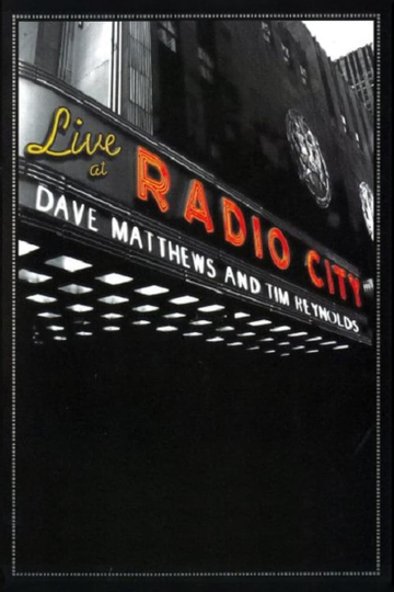 Dave Matthews & Tim Reynolds - Live at Radio City Music Hall