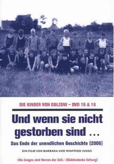 Und wenn sie nicht gestorben sind... Die Kinder von Golzow - Das Ende der unendlichen Geschichte Poster