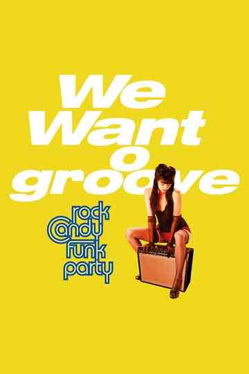 Rock Candy Funk Party - We Want Groove Poster