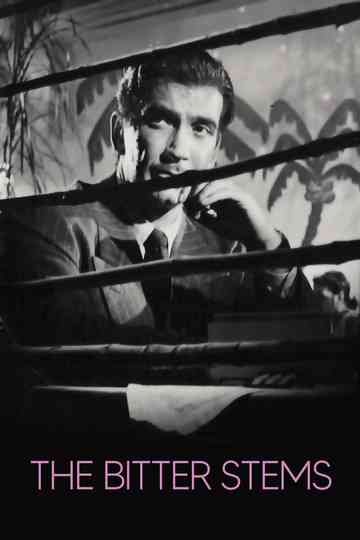 The Bitter Stems Poster