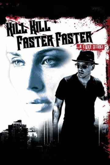 Kill Kill Faster Faster Poster
