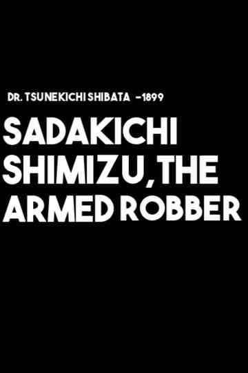Sadakichi Shimizu, the Armed Robber Poster