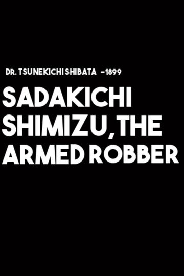 Sadakichi Shimizu, the Armed Robber