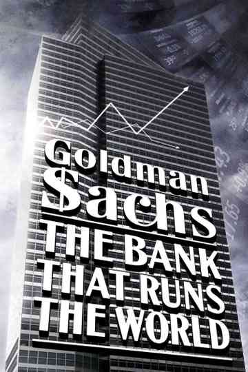 Goldman Sachs: The Bank That Runs the World Poster