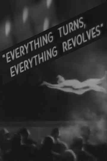 Everything Turns Everything Revolves Poster