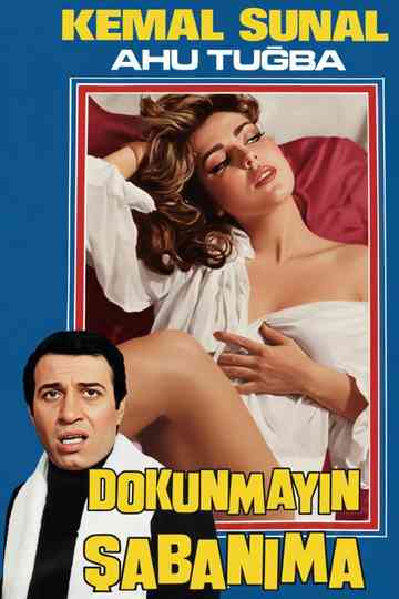 Dokunmayın Şabanıma Poster