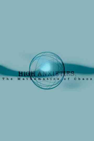 High Anxieties - The Mathematics of Chaos Poster