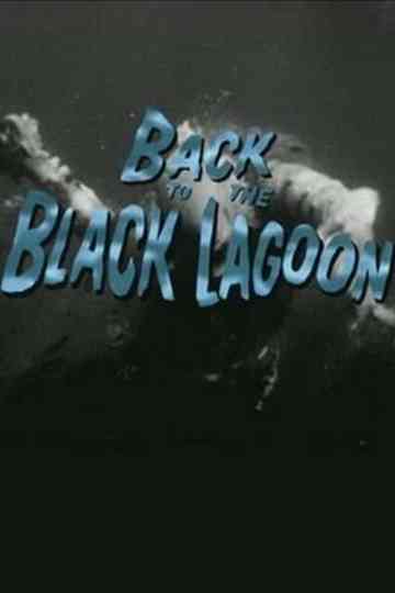 Back to the Black Lagoon A Creature Chronicle