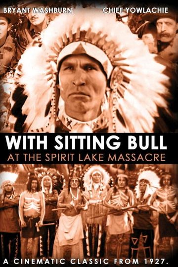 With Sitting Bull at the Spirit Lake Massacre