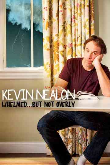 Kevin Nealon Whelmed But Not Overly poster