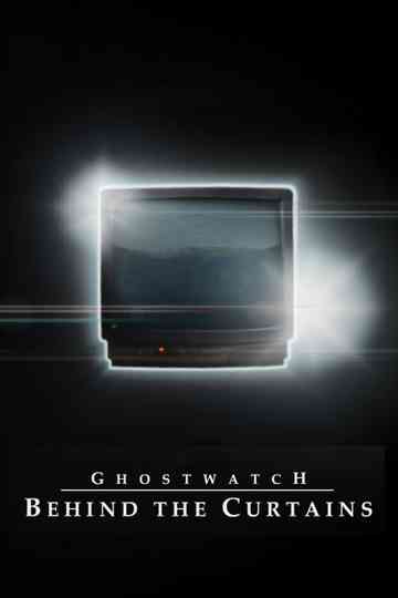 Ghostwatch: Behind the Curtains Poster