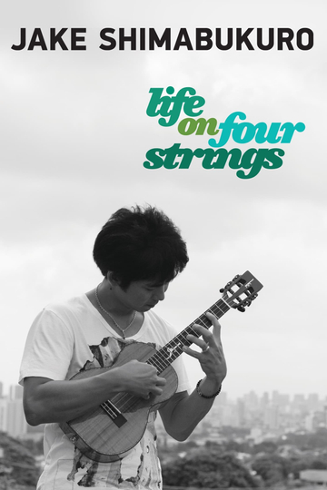 Jake Shimabukuro: Life on Four Strings