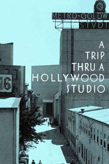 A Trip Thru a Hollywood Studio Poster