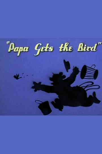 Papa Gets the Bird Poster